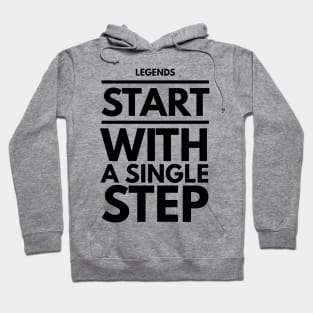 Legends start with a single step Hoodie